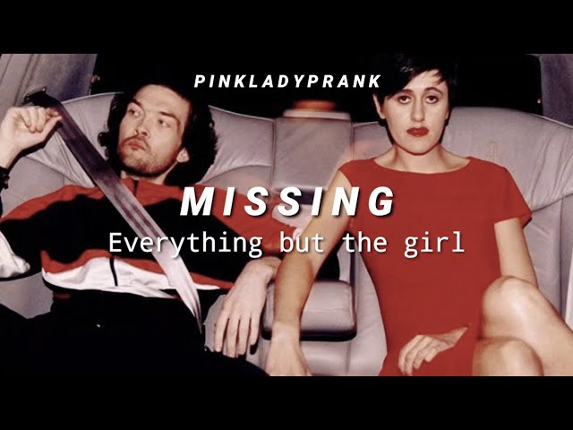 Missing - Everything But The Girl (Inglés - Español)