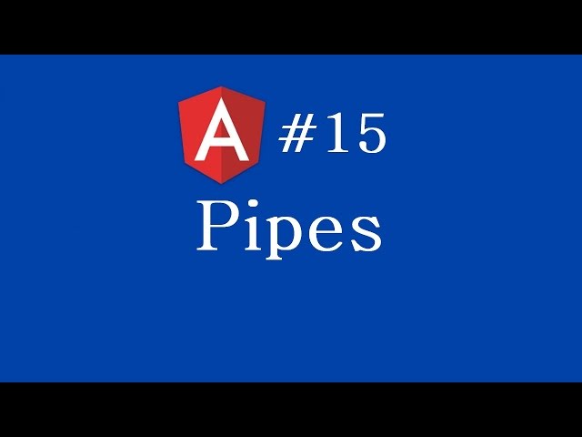 Angular 2 Tutorial - 15 - Pipes