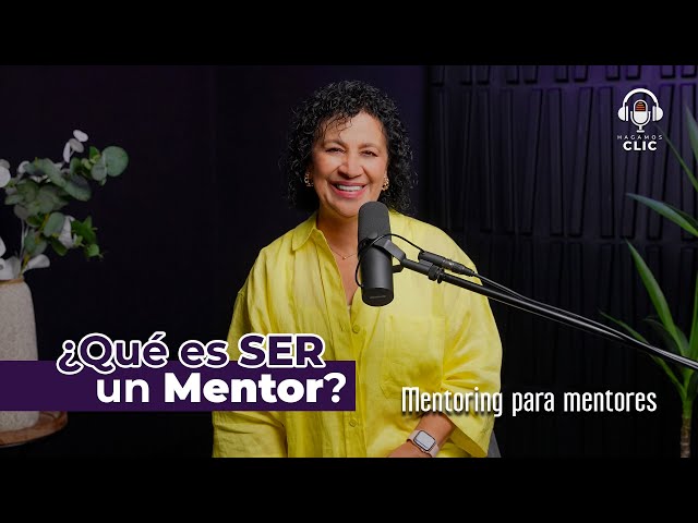 ¿Qué es SER un Mentor? - Mentoring para mentores