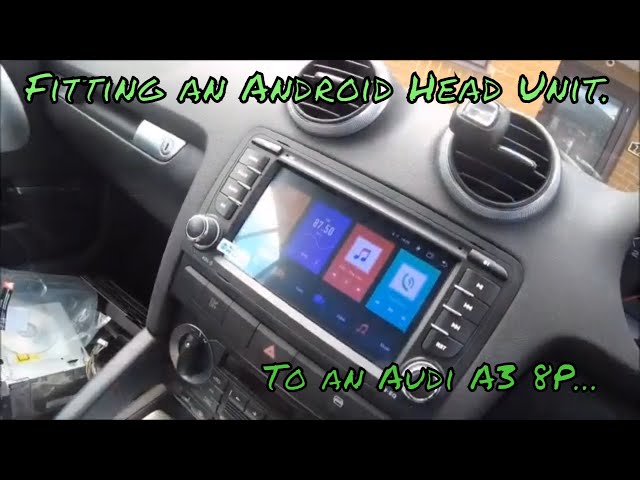 Audi A3 | Fitting a Android Stereo