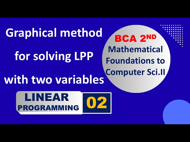Introduction to Graphical Method | BCA 2nd Sem Maths | Linear Programming | MFCS | BBA | BJ SCHOLARS
