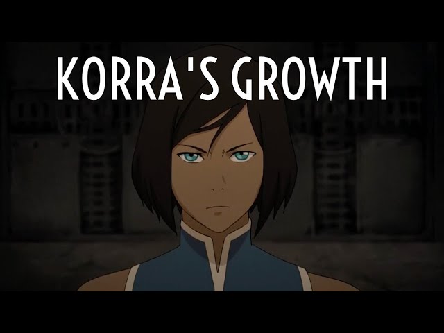 Korra's Growth -  Why I Love Korra (Legend of Korra)