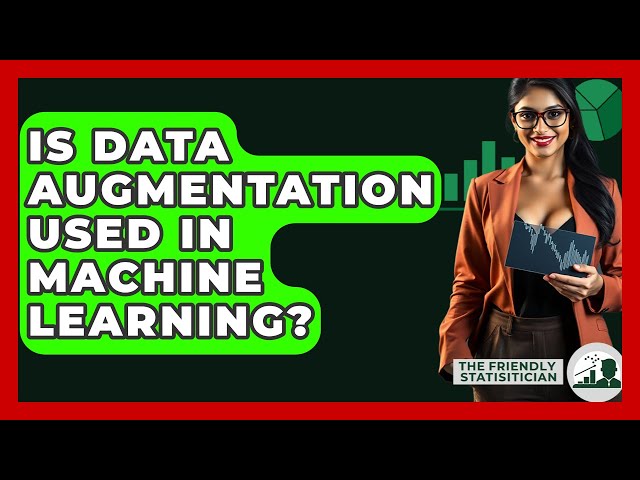 Is Data Augmentation Used In Machine Learning? - The Friendly Statistician