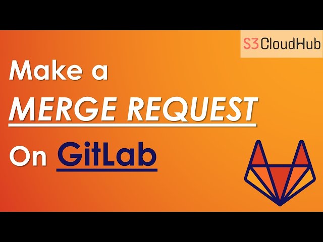 How to Make a Merge Request on GitLab? | GitLab Tutorial for Beginners