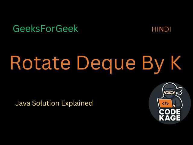 Rotate Deque by K | Left & Right Rotation | Java Full Explanation