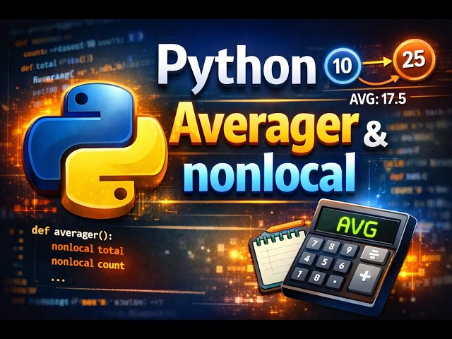 Mastering nonlocal in Python: Build an Averager Function Like a Pro