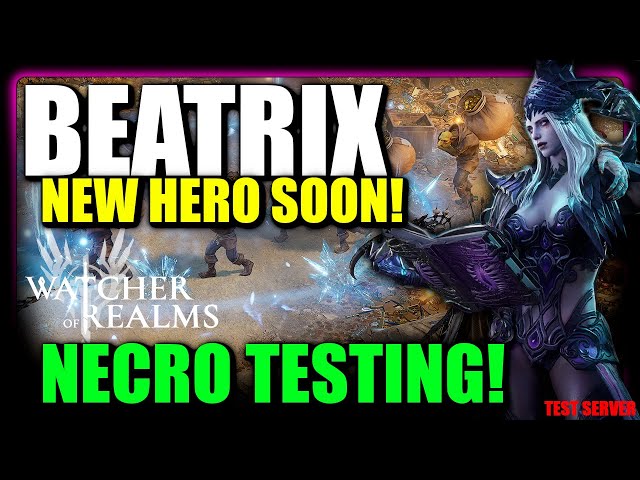 Beatrix - New Hero! - Full Guide and Testing | Watcher Of Realms - TEST SERVER