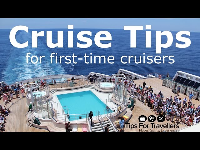 Four Essential Cruise Tips for First Time Cruisers