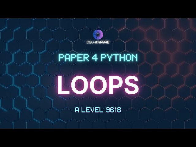 Loops Python | P4 | AL Computer Science 9618