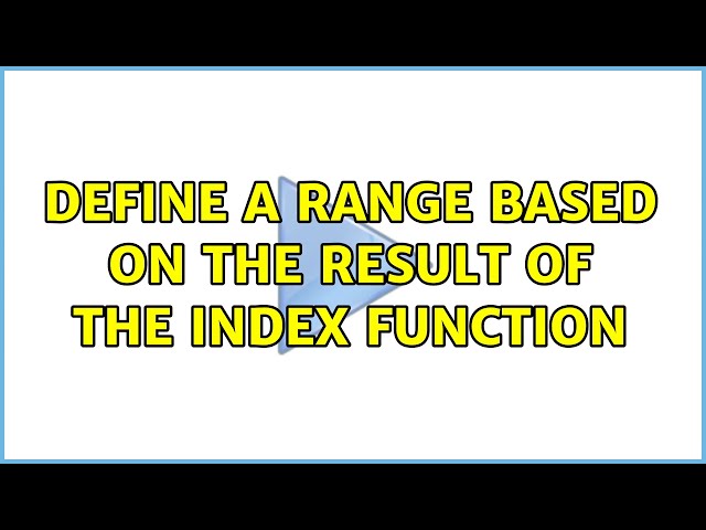 Define a range based on the result of the INDEX function (2 Solutions!!)