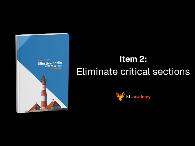 Effective Kotlin Item 2 | Eliminate critical sections