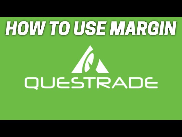 How to use a MARGIN account with QUESTRADE
