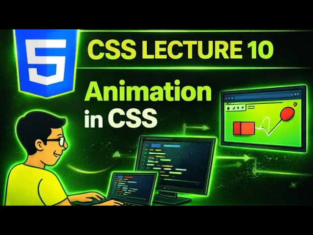 🔥CSS Lecture 10  | Animation in CSS Explained | Beginner to Pro Hindi