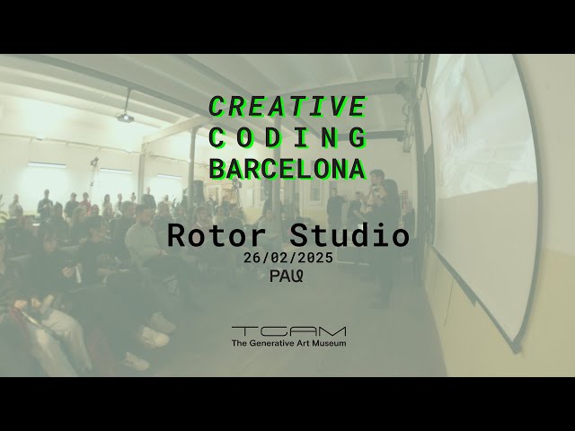Creative Coding Barcelona w/ Rotor Studio