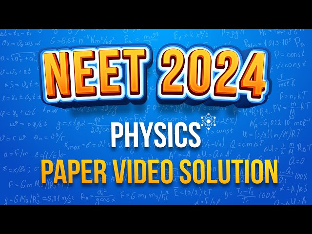 NEET 2024 Physics Video Solution | 5th May 2024 | Paper Code: T5 #neet #answerKey #physics