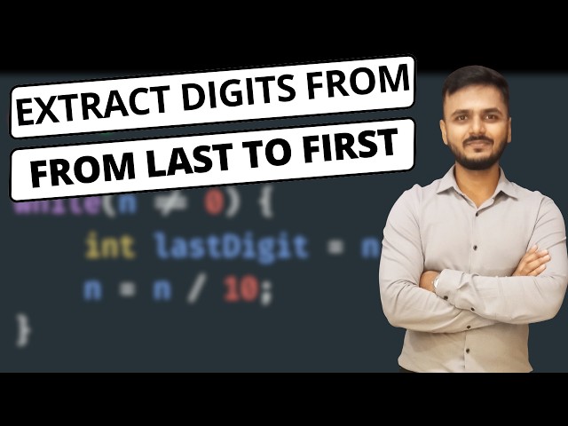 Extract Digits from a Number: The Most Commonly Used Logic Explained