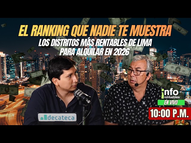 THE RANKING NO ONE SHOWS YOU: LIMA'S MOST PROFITABLE DISTRICT - INFOINMUEBLES