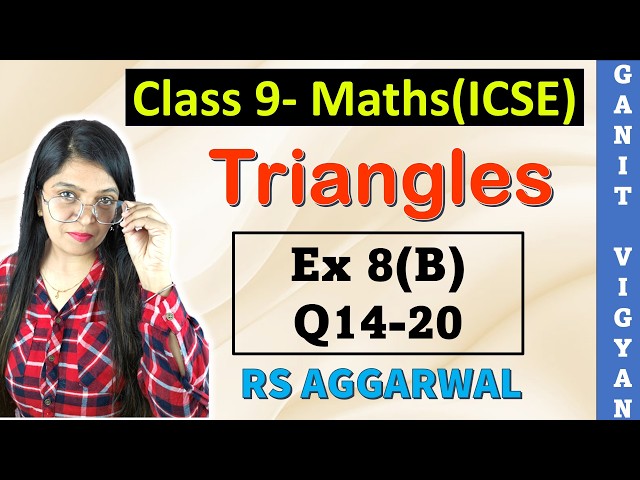 Triangles | ICSE class 9 math | Ch 8 | Exercise 8 (B) | Q 14-20 | RS Aggarwal