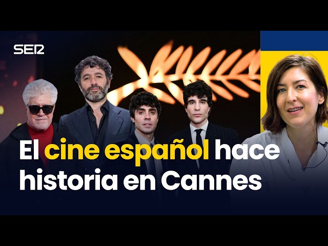 El cine español hace historia en Cannes con tres películas en concurso por la PALMA DE ORO