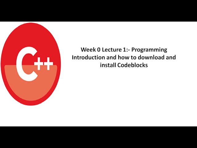 Programming Introduction and how to download and install codeblocks IDE