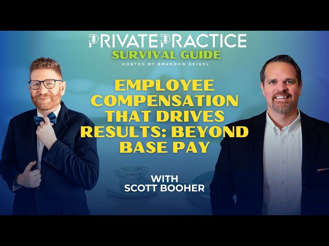 Employee Compensation That Drives Results: Beyond Base Pay with Scott Booher