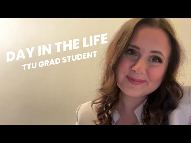 Day In The Life Of A Texas Tech University Graduate Research Assistant