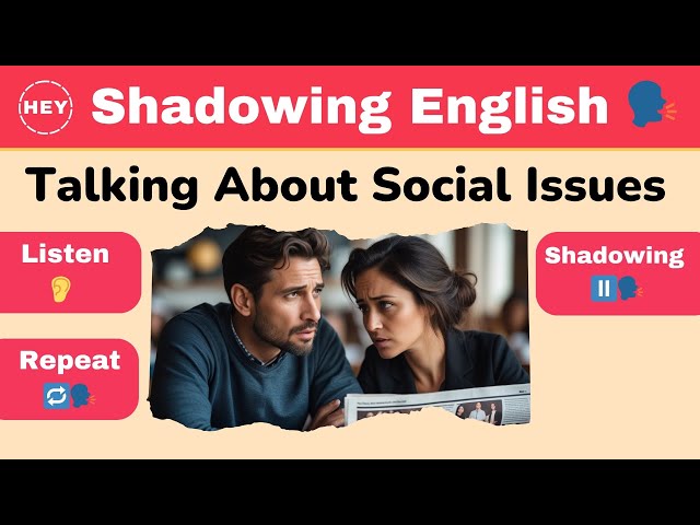 Social Issues Chat: Shadowing English Conversation | Learn English Listening & Speak Out