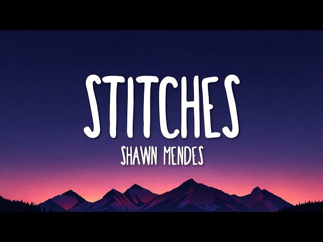 Shawn Mendes - Stitches (Lyrics)