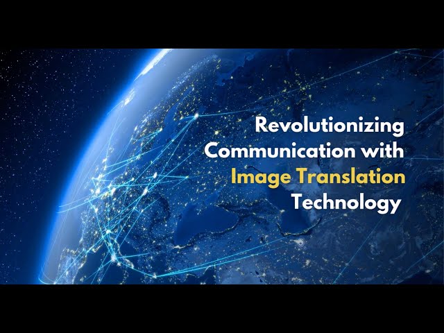 Revolutionizing Communication with Image Translation Technology