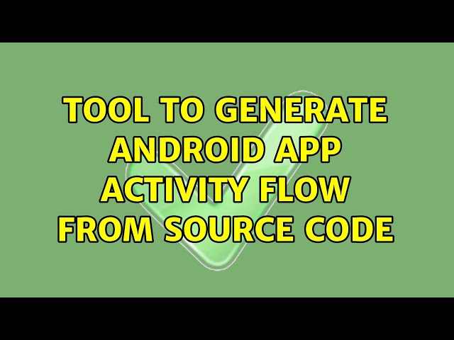 Tool to generate android app activity flow from source code