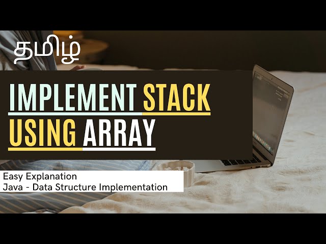 Easy Implementation of Stack using Arrays | Java Stack implementation with arrays | tamil