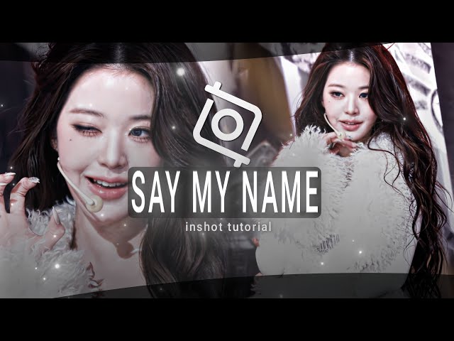 "SAY MY NAME" TikTok Style Edit InShot Tutorial || InShot Video Editing Tutorial 