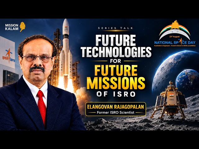Future Technologies for ISRO's Future Missions | Former ISRO Scientist | Indian Space Week 2026