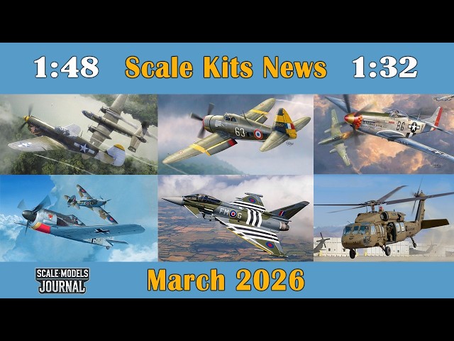 Scale Models News / Aviation 1:48, 1:32, 1:35- March 2026