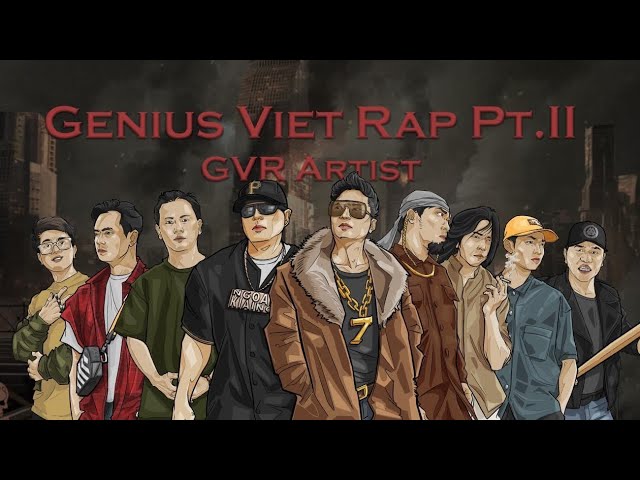 Genius Viet Rap Part II / Lee7 - Nah - Gizmo - Anh Mac - JokeD - LilG - MOW  -PhounD - LT Midside