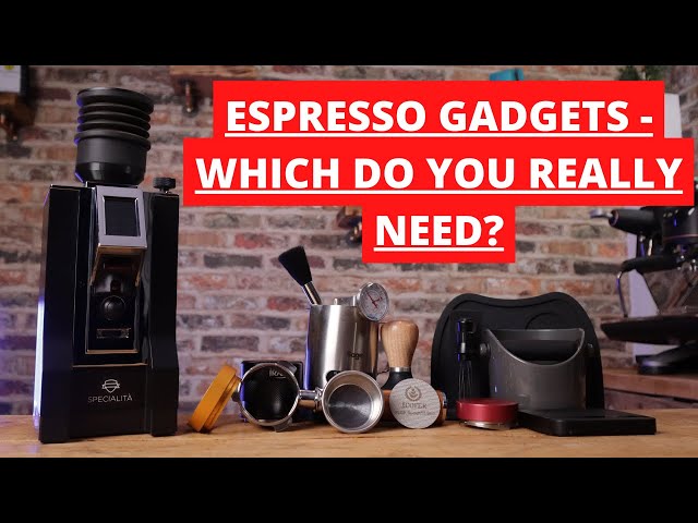 Espresso Gadgets, Tools & Upgrades - Which Do You Really Need?