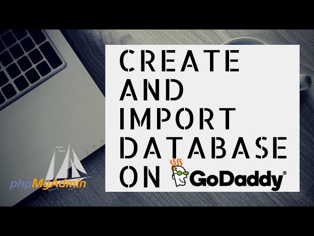 how to create database in godaddy | how to import database in phpmyadmin