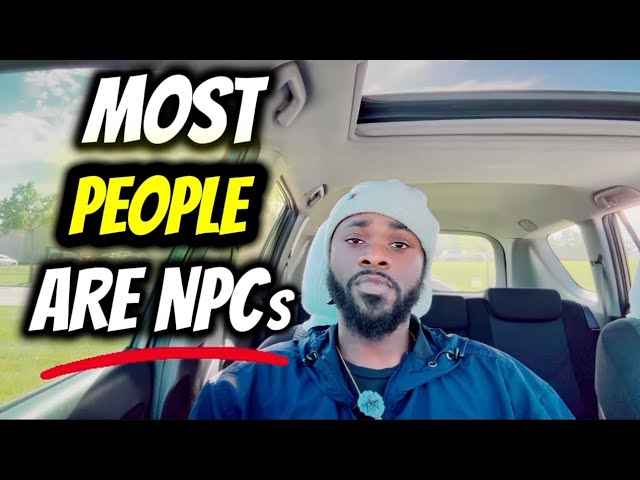Most People Are NPCs... Here's How To Deal With Them