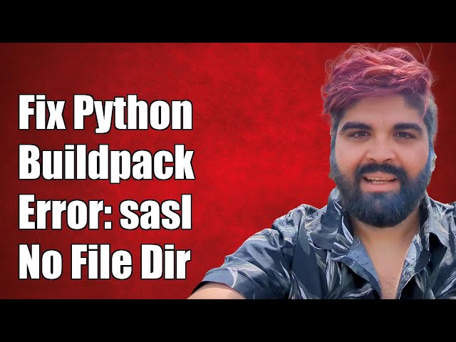 How to Fix Python Buildpack Error: sasl/sasl.h No Such File or Directory