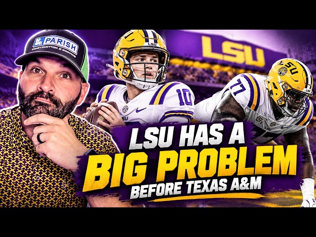 LSU Has a BIG Problem to Fix Before Texas A&M
