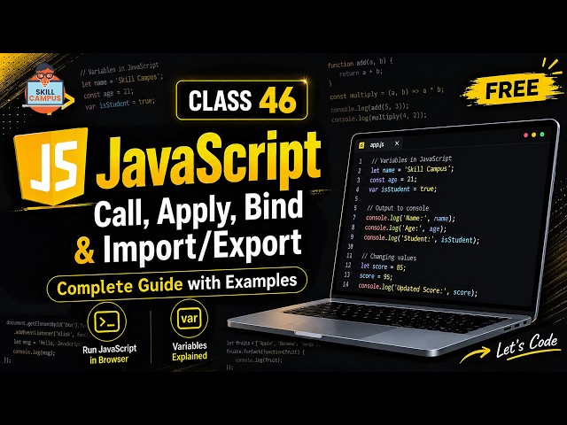 JavaScript Call, Apply, Bind & Import/Export | Complete Guide with Examples | Class 46