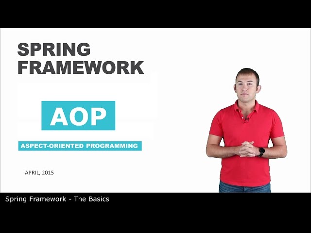 AOP - 11 - The Basics of Spring Framework
