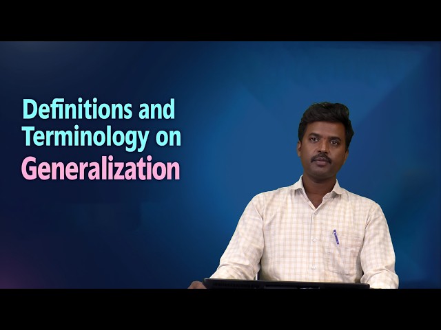 Definition and Terminology on Generalization by Dr. A Naresh Kumar