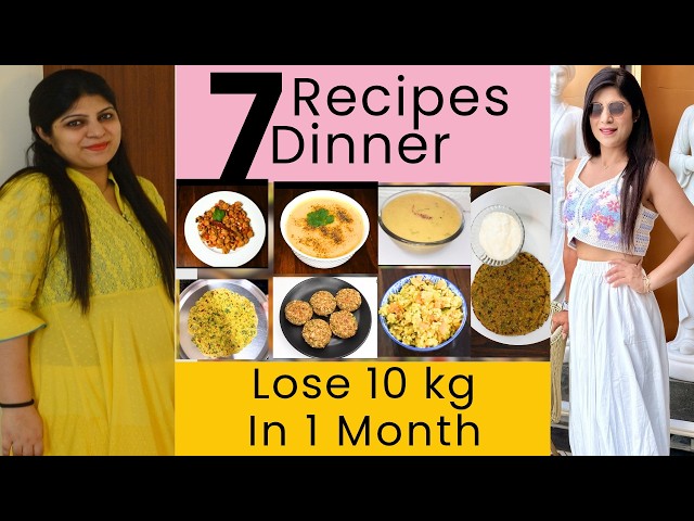 7 Dinner Recipes For Fast Weight Loss|Weight Loss Dinner Recipe InHindi|High Protein|Dr.Shikha Singh