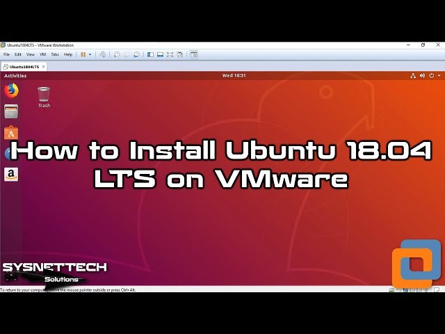 How to Install Ubuntu 18.04 LTS and VMware Tools on VMware Workstation 14/15 | SYSNETTECH Solutions