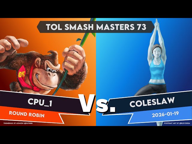 TOL Smash Masters #73 - Round Robin - CPU 1 vs Coleslaw