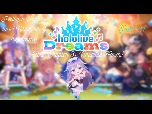 Hololive Dreams Part 31 | Act 2: Chapter 8: Unveiled Form! + Gacha Pulls!