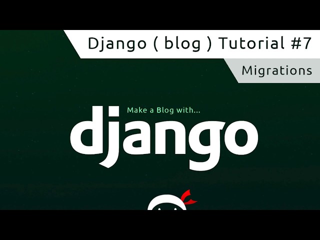 Django Tutorial #7 - Migrations