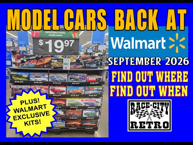 MODEL CARS ARE BACK AT WALMART