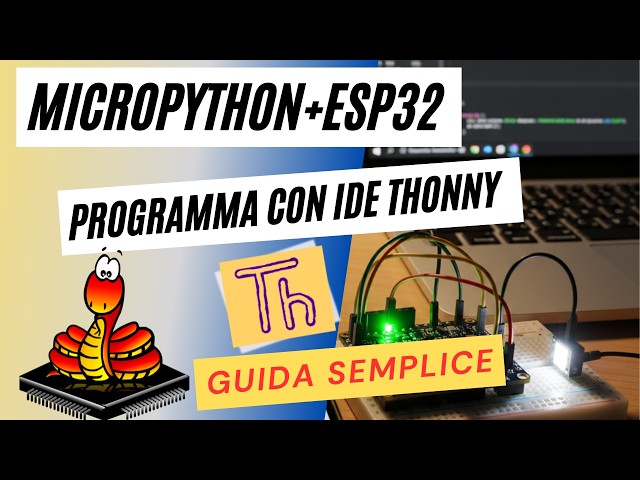 #258  - Come programmare ESP32 con MicroPython - IDE Thonny